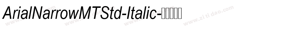 ArialNarrowMTStd-Italic字体转换