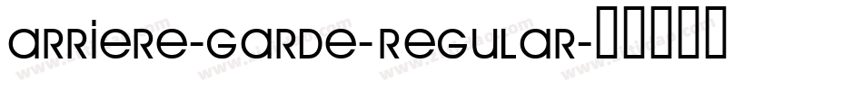 Arriere-Garde-Regular字体转换