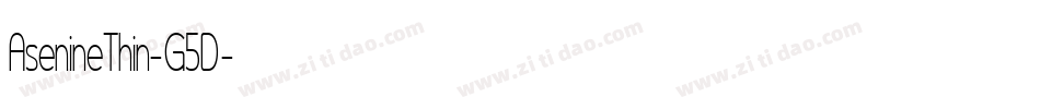 AsenineThin-G5D字体转换 AsenineThin-G5D字体转换