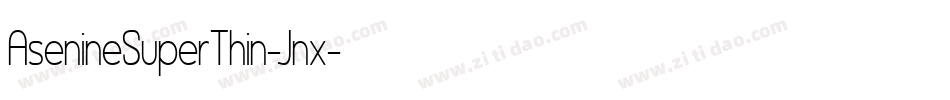 AsenineSuperThin-Jnx字体转换