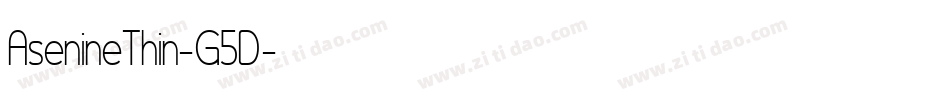 AsenineThin-G5D字体转换 AsenineThin-G5D字体转换
