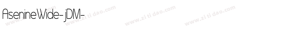 AsenineWide-jDM字体转换