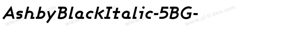 AshbyBlackItalic-5BG字体转换