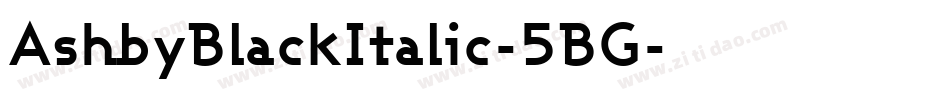 AshbyBlackItalic-5BG字体转换