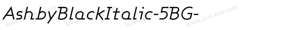 AshbyBlackItalic-5BG字体转换