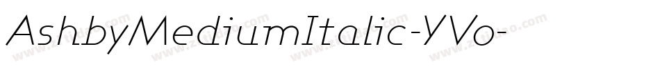 AshbyMediumItalic-YVo字体转换