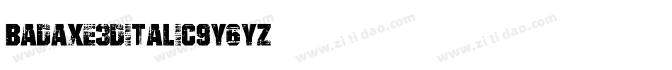 BadAxe3DItalic-9Y6YZ字体转换