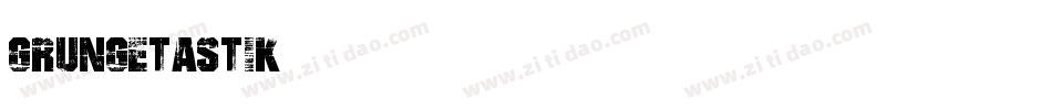 GrungeTastik字体转换