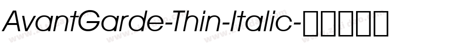 AvantGarde-Thin-Italic字体转换