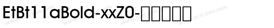 EtBt11aBold-xxZ0字体转换