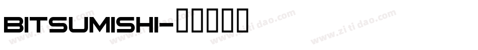 BITSUMISHI字体转换