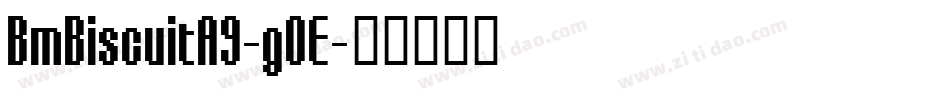 BmBiscuitA9-gOE字体转换