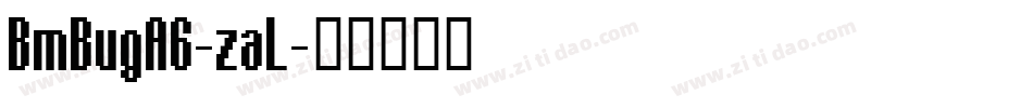 BmBugA6-zaL字体转换