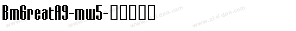 BmGreatA9-mw5字体转换