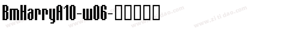 BmHarryA10-w06字体转换