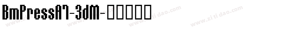 BmPressA7-3dM字体转换