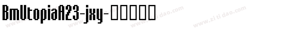 BmUtopiaA23-jxy字体转换