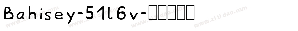 Bahisey-51l6v字体转换