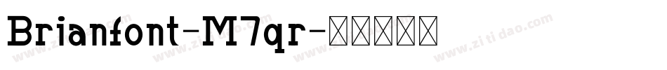 Brianfont-M7qr字体转换