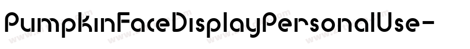 PumpkinFaceDisplayPersonalUse-ow1R0字体转换 PumpkinFaceDisplayPersonalUse-ow1R0字体转换