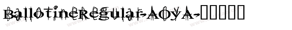 BallotineRegular-AOyA字体转换