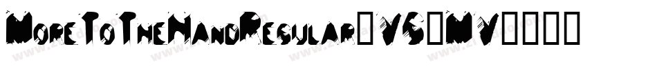 MoreToTheHandRegular-VG4MV字体转换