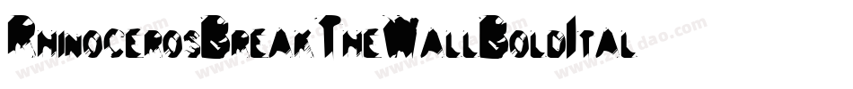 RhinocerosBreakTheWallBoldItalic-0WW0r字体转换