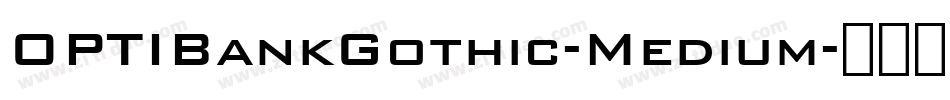 OPTIBankGothic-Medium字体转换