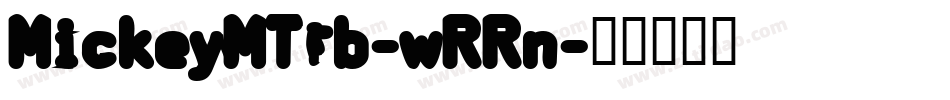 MickeyMTfb-wRRn字体转换