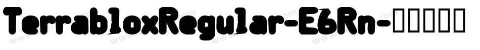 TerrabloxRegular-E6Rn字体转换