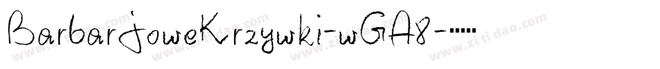 BarbarjoweKrzywki-wGA8字体转换