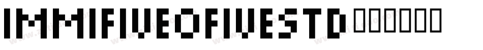 ImmiFiveOFiveStd字体转换