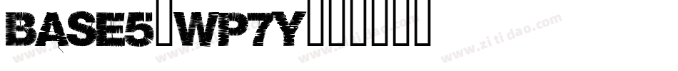 Base5-Wp7Y字体转换