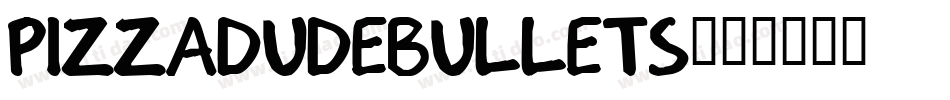 PIZZADUDEBULLETS字体转换