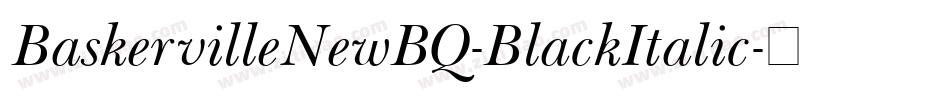 BaskervilleNewBQ-BlackItalic字体转换