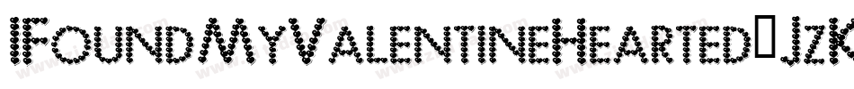 IFoundMyValentineHearted-JzKK字体转换