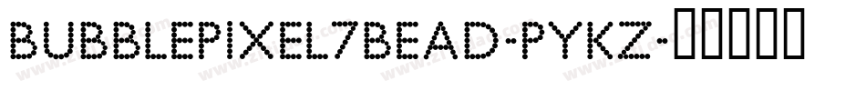 BubblePixel7Bead-PyKZ字体转换