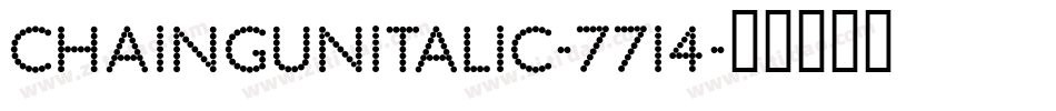 ChaingunItalic-7714字体转换