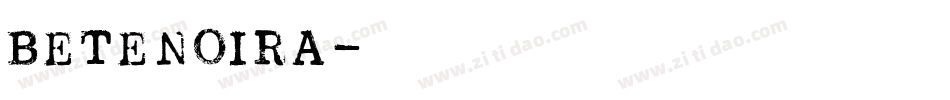 BetenoirA字体转换