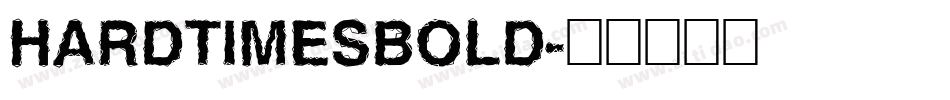 HardTimesBold字体转换
