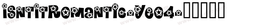 IsntItRomantic-YEo4字体转换