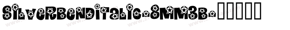 SilverBendItalic-8MM3B字体转换