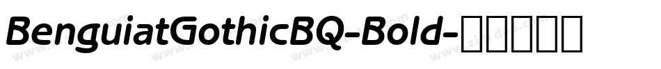 BenguiatGothicBQ-Bold字体转换