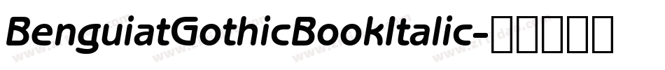 BenguiatGothicBookItalic字体转换