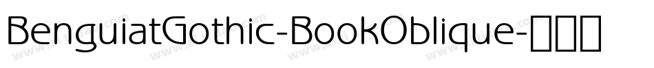 BenguiatGothic-BookOblique字体转换