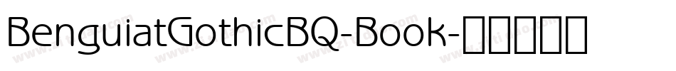 BenguiatGothicBQ-Book字体转换
