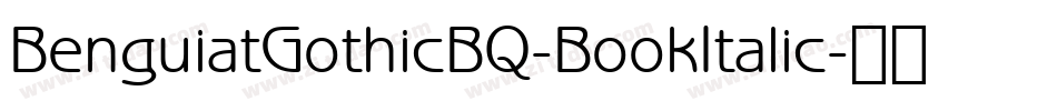 BenguiatGothicBQ-BookItalic字体转换