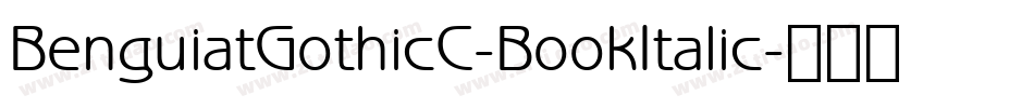BenguiatGothicC-BookItalic字体转换