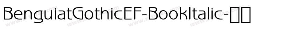 BenguiatGothicEF-BookItalic字体转换