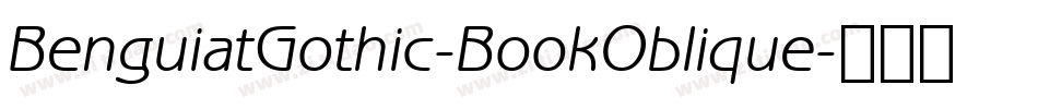 BenguiatGothic-BookOblique字体转换